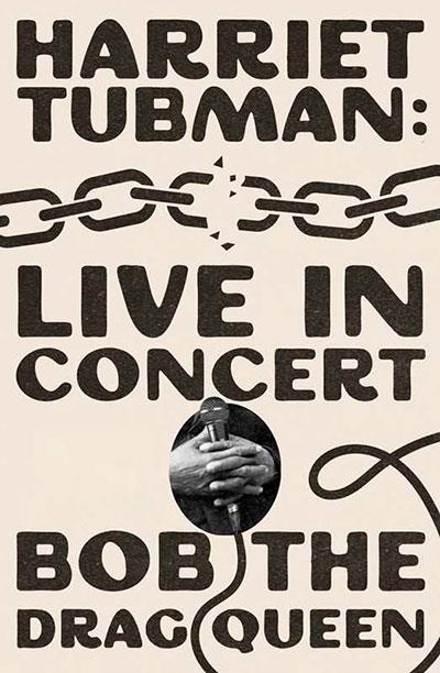 HARRIET TUBMAN: LIVE IN CONCERT | 9781668097878 | BOB THE DRAG QUEEN