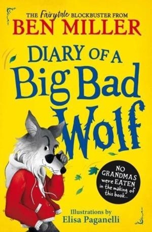 DIARY OF A BIG BAD WOLF | 9781398543584 | BEN MILLER
