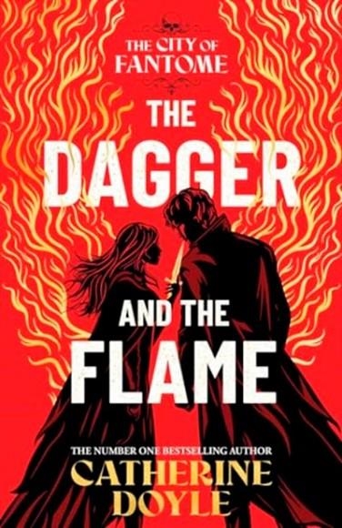 THE DAGGER AND THE FLAME | 9781398528628 | CATHERINE DOYLE