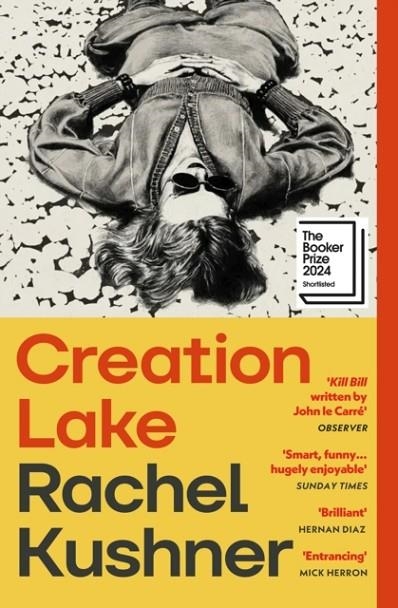CREATION LAKE | 9781529933383 | RACHEL KUSHNER