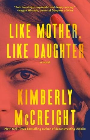 LIKE MOTHER LIKE DAUGHTER | 9780593470039 | KIMBERLY MCCREIGHT