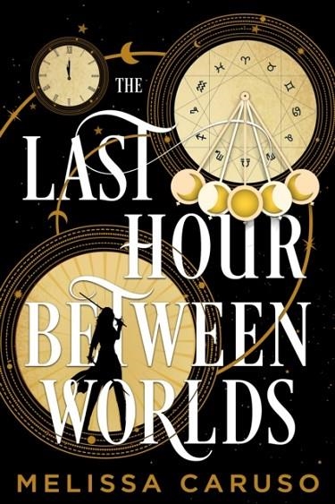 THE LAST HOUR BETWEEN WORLDS | 9780356517544 | MELISSA CARUSO