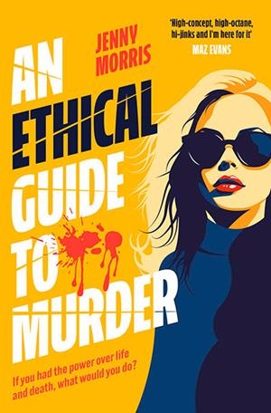 AN ETHICAL GUIDE TO MURDER | 9781398534438 | JENNY MORRIS