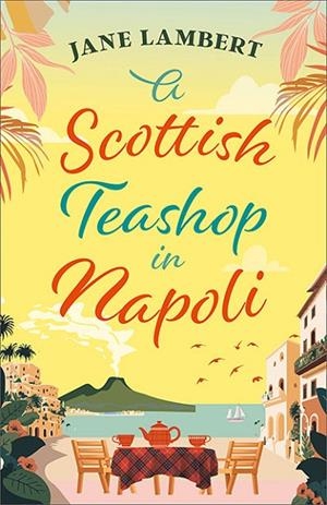 A SCOTTISH TEASHOP IN NAPOLI | 9781835012345 | JANE LAMBERT