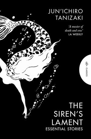 THE SIREN'S LAMENT | 9781805332220 | JUN'ICHIRO TANIZAKI