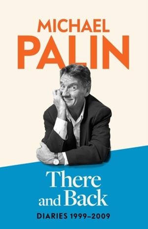 THERE AND BACK | 9781474612777 | MICHAEL PALIN