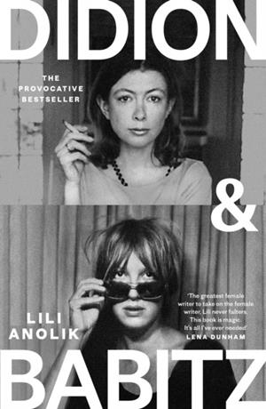 DIDION & BABITZ | 9781805463948 | LILI ANOLIK