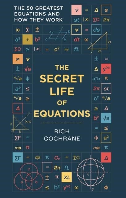 THE SECRET LIFE OF EQUATIONS | 9781788405867 | RICHARD COCHRANE