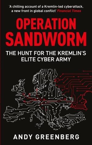 OPERATION SANDWORM | 9781800963139 | ANDY GREENBERG