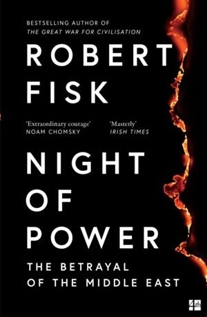 NIGHT OF POWER: THE BETRAYAL OF THE MIDDLE EAST | 9780007255498 | ROBERT FISK