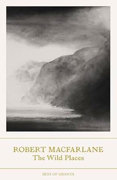 THE WILD PLACES | 9781803510200 | ROBERT MACFARLANE