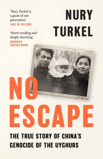NO ESCAPE: THE TRUE OF STORY OF CHINA'S GENOCIDE O | 9780008498641 | NURY TURKEL