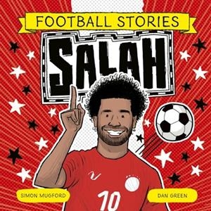 FOOTBALL STORIES: SALAH | 9781804538197 | SIMON MUGFORD