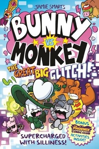 BUNNY VS MONKEY: THE GREAT BIG GLITCH (A PHOENIX C | 9781788453097 | JAMIE SMART