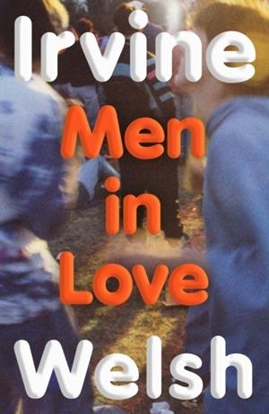 MEN IN LOVE | 9781787335769 | IRVINE WELSH