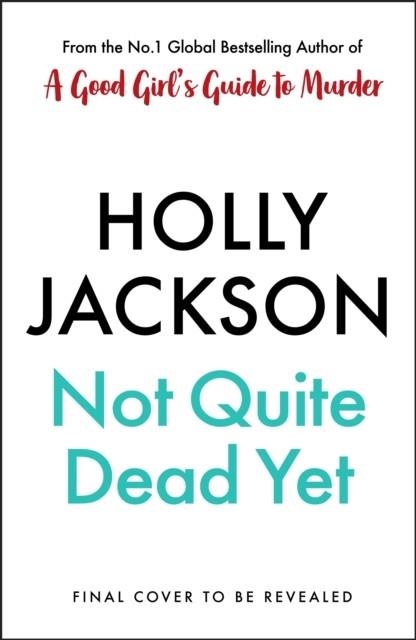 NOT QUITE DEAD YET | 9780241753699 | HOLLY JACKSON