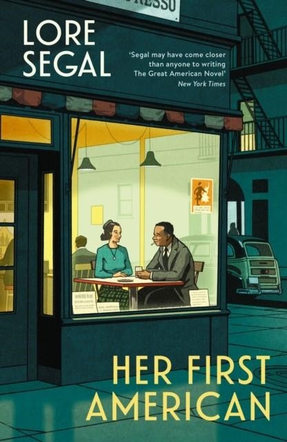 HER FIRST AMERICAN | 9781914502330 | LORE SEGAL
