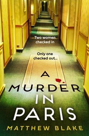 A MURDER IN PARIS | 9780008607852 | MATTHEW BLAKE