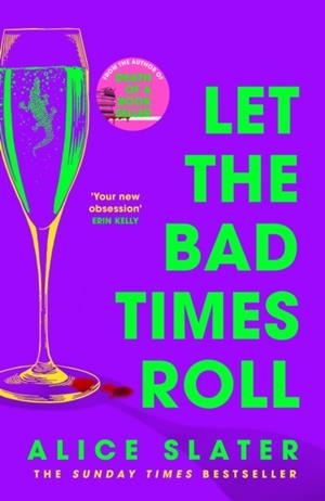 LET THE BAD TIMES ROLL | 9781529385410 | ALICE SLATER