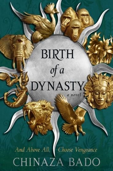 BIRTH OF A DYNASTY | 9780008697631 | CHINAZA BADO