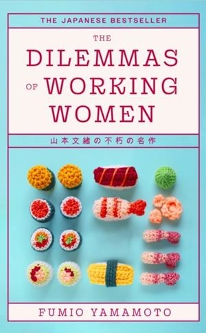 THE DILEMMAS OF WORKING WOMEN | 9780349019222 | FUMIO YAMAMOTO