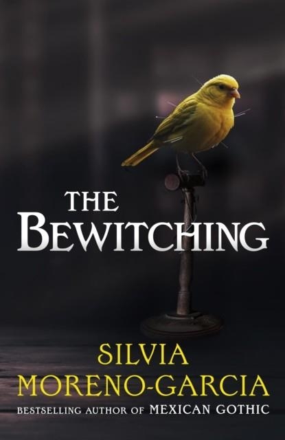 THE BEWITCHING | 9781529441710 | SILVIA MORENO-GARCIA