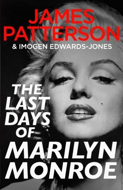 THE LAST DAYS OF MARILYN MONROE | 9781529928488 | PATTERSON AND EDWARDS-JONES