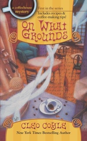 ON WHAT GROUNDS : 1 | 9780425192139 | CLEO COYLE