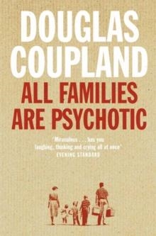 ALL FAMILIES ARE PSYCHOTIC | 9780007117536 | DOUGLAS COUPLAND
