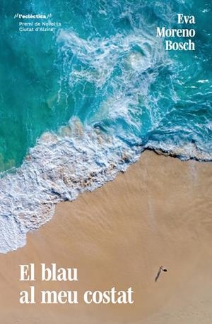 EL BLAU AL MEU COSTAT | 9788413587622 | EVA MORENO BOSCH