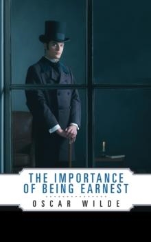 THE IMPORTANCE OF BEING EARNEST | 9781722503383 | OSCAR WILDE