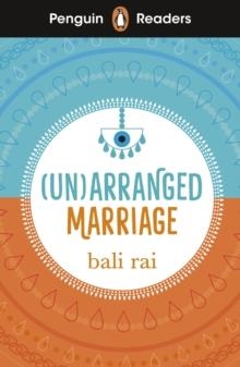 PENGUIN READERS LEVEL 5: (UN)ARRANGED MARRIAGE (ELT GRADED READER) : ABRIDGED EDITION | 9780241636862 | BALI RAI