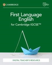 NEW CAMBRIDGE IGCSE™ FIRST LANGUAGE ENGLISH DIGITAL TEACHER'S RESOURCE | 9781009528832