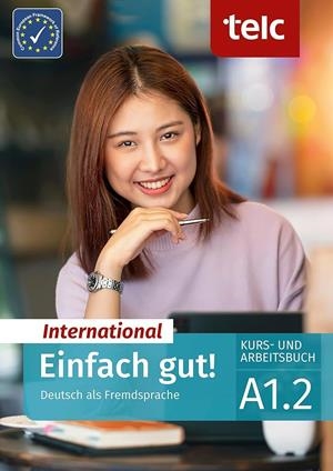 EINFACH GUT! INTERNATIONAL DEUTSCH ALS FREMDSPRACHE A1.2-KURS- UND ARBEITSBUCH | 9783910223097