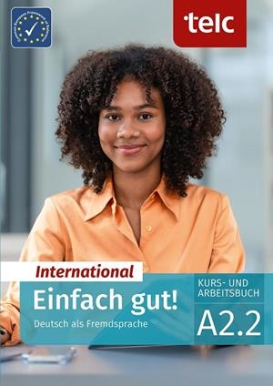 EINFACH GUT! INTERNATIONAL DEUTSCH ALS FREMDSPRACHE A2.2-KURS- UND ARBEITSBUCH | 9783910223110