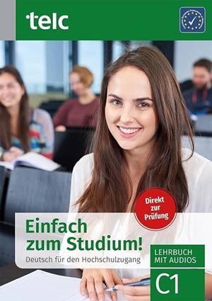 EINFACH ZUM STUDIUM! DEUTSCH FÜR DEN HOCHSCHULZUGANG C1-LEHRBUCH MIT AUDIOS | 9783946447603