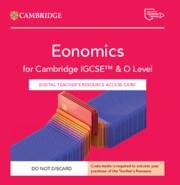 NEW CAMBRIDGE IGCSE™ AND O LEVEL ECONOMICS DIGITAL TEACHER'S RESOURCE ACCESS CARD | 9781009814607