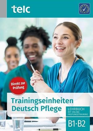 TRAININGSEINHEITEN DEUTSCH PFLEGE B1·B2-LEHRBUCH MIT ONLINE | 9783946447757
