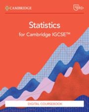 NEW CAMBRIDGE IGCSE™ STATISTICS DIGITAL COURSEBOOK (2 YEARS) | 9781009532419