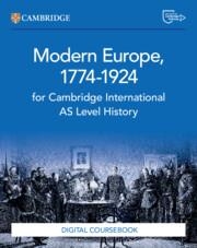 NEW CAMBRIDGE INTERNATIONAL AS LEVEL HISTORY MODERN EUROPE 1774–1924 DIGITAL COURSEBOOK (2 YEARS) | 9781009556217