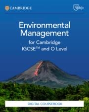 NEW CAMBRIDGE INTERNATIONAL IGCSE™ AND O LEVEL ENVIRONMENTAL MANAGEMENT DIGITAL COURSEBOOK (2 YEARS) | 9781009809023