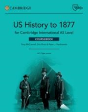 NEW CAMBRIDGE INTERNATIONAL AS LEVEL US HISTORY TO 1877 COURSEBOOK WITH DIGITAL ACCESS (2 YEARS) | 9781009813440