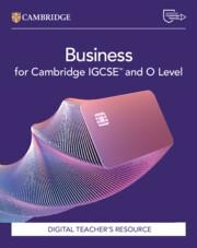 NEW CAMBRIDGE IGCSE™ AND O LEVEL BUSINESS DIGITAL TEACHER'S RESOURCE | 9781009813518