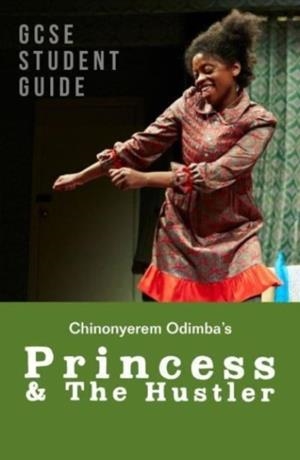 PRINCESS & THE HUSTLER: THE GCSE STUDY GUIDE | 9781839041372 | ALICIA POPE