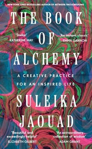 THE BOOK OF ALCHEMY : A CREATIVE PRACTICE FOR AN INSPIRED LIFE | 9781529949674 | SULEIKA JAOUAD