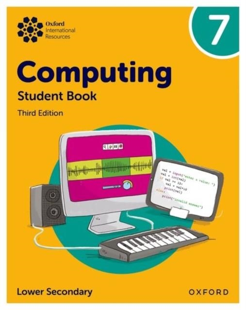 OXFORD INTERNATIONAL LOWER SECONDARY COMPUTING STUDENT 7 | 9781382047234