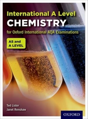 OXFORD AQA INTERNATIONAL A-LEVEL CHEMISTRY (9620): STUDENT BOOK | 9780198376026