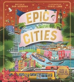 EPIC CITIES : TAKE A TOUR OF 24 CITIES | 9781035012572 | SAM SEDGMAN