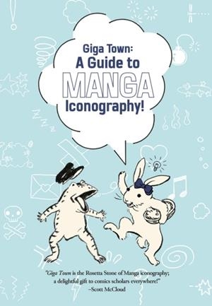 GIGA TOWN: THE GUIDE TO MANGA ICONOGRAPHY | 9781772943085 | FUMIYO KOUNO