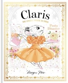 CLARIS: PASTA DISASTER : CLARIS #7 | 9781761210884 | MEGAN HESS